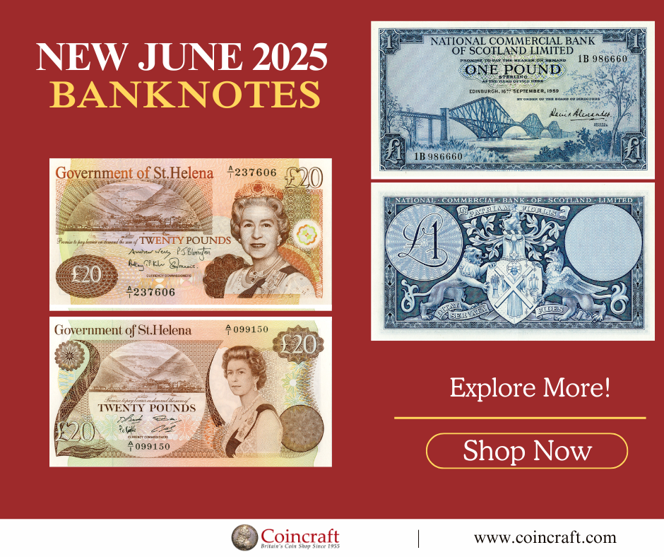 New June 2025 Banknotes - Coincraft